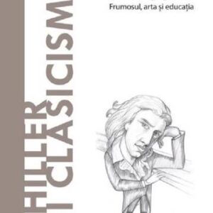 Descopera filosofia. Schiller si clasicismul