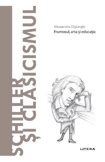 Descopera filosofia. Schiller si clasicismul