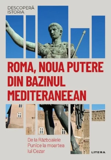 Descopera istoria. Roma noua putere din bazinul mediteraneean