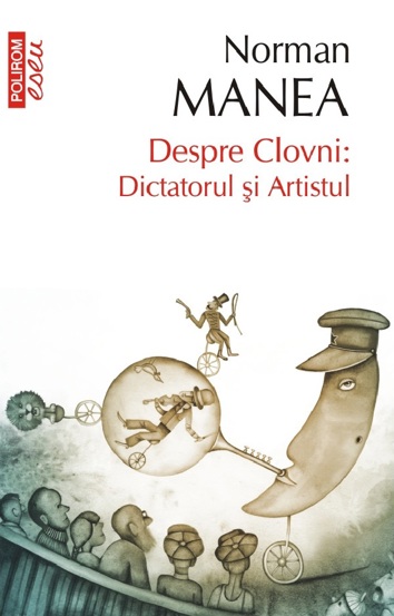 Despre Clovni: Dictatorul şi Artistul