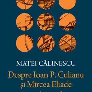 Despre Ioan P. Culianu si Mircea Eliade