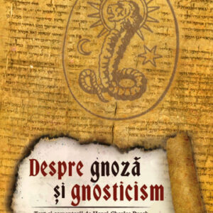 Despre gnoza si gnosticism