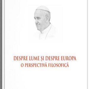 Despre lume si despre Europa. O perspectiva filosofica