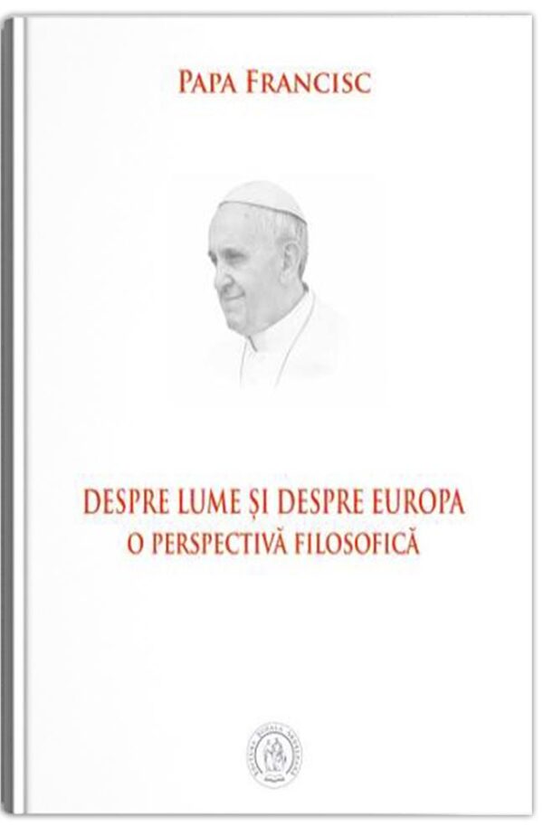 Despre lume si despre Europa. O perspectiva filosofica