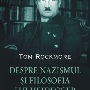 Despre nazismul şi filosofia lui Heidegger