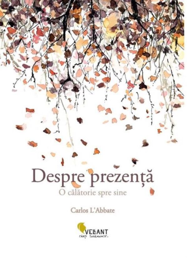 Despre prezenta. O calatorie spre sine