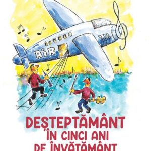 Desteptamant in cinci ani de invatamant