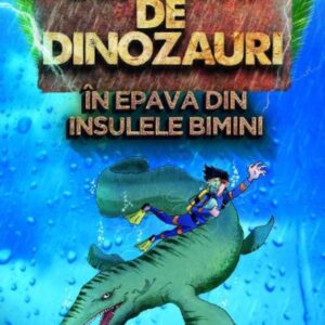 Detectivii de dinozauri in epava din Insulele Bimini. A doua carte