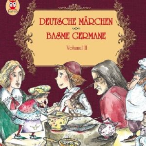 Deutsche Marchen. Basme germane Vol.2