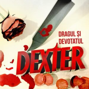 Dexter #2. Dragul si devotatul Dexter