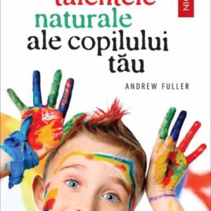 Dezvoltă talentele naturale ale copilului tău