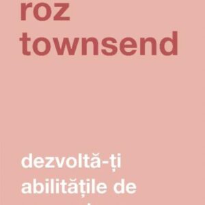 Dezvolta-ti abilitatile de comunicare