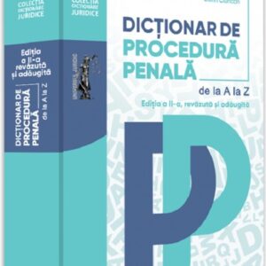 Dictionar de procedura penala. Editia a II-a