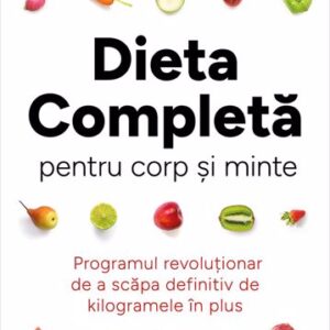 Dieta completă pentru corp și minte