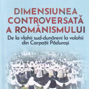 Dimensiunea controversata a romanismului