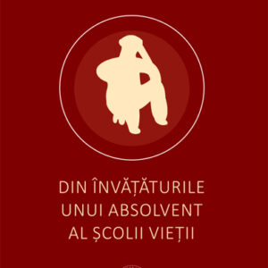 Din invataturile unui absolvent al scolii vietii