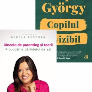 Dincolo de parenting și teorii + Copilul invizibil. Ediție aniversară