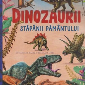 Dinozaurii stapanii pamantului