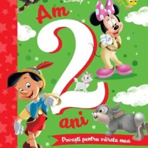 Disney. Am 2 ani. Povesti pentru varsta mea