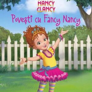 Disney. Fancy Nancy Clancy. Povesti cu Fancy Nancy