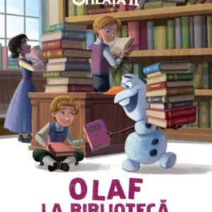 Disney. Regatul de gheata II. Olaf la biblioteca. O poveste cu activitati