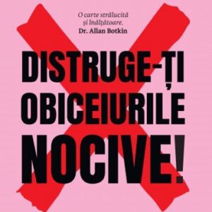 Distruge-ți obiceiurile nocive! Ediție de colecție