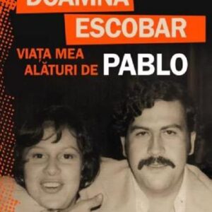 Doamna Escobar. Viata mea alaturi de Pablo