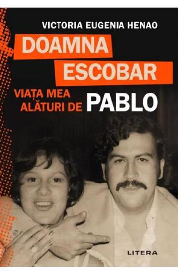 Doamna Escobar. Viata mea alaturi de Pablo