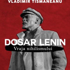 Dosar Lenin. Vraja nihilismului