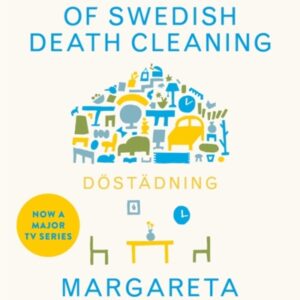 Dostadning : The Gentle Art of Swedish Death Cleaning