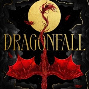 Dragonfall : the addictive and smouldering epic dragon fantasy with a dangerous slow-burn forbidden romance