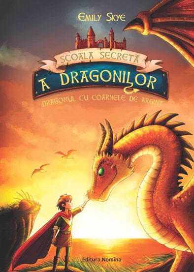 Dragonul cu coarnele de argint. Seria Scoala secreta a dragonilor. Vol. 2