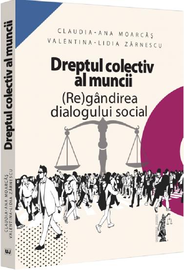 Dreptul colectiv al muncii. Regandirea dialogului social