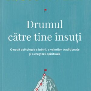 Drumul catre tine insuti. Editia a IV-a