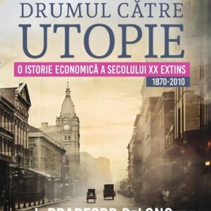 Drumul catre utopie