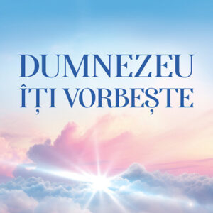 Dumnezeu îți vorbește