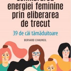 Echilibrarea energiei feminine prin eliberarea de trecut