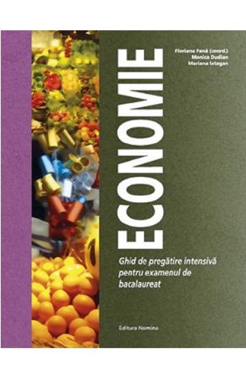 Economie – Ghid de pregătire intensivă pentru examenul de bacalaureat 2022