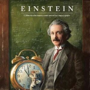 Einstein. Calatoria uimitoare a unui soricel in timp si spatiu