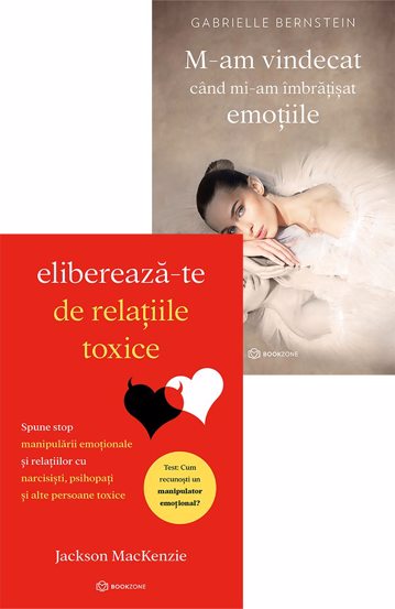 Eliberează-te de relațiile toxice + M-am vindecat când mi-am îmbrățișat emoțiile