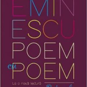 Eminescu - Poem cu poem: La o noua lectura: Postumele