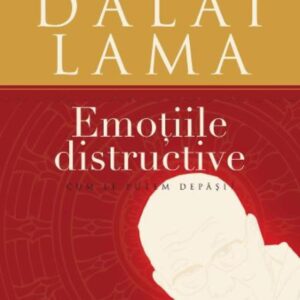 Emotiile distructive. Editia a III-a