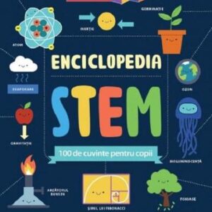 Enciclopedia STEM. 100 de cuvinte pentru copii