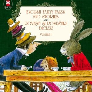 English Fairy Tales and Stories. Povesti si povestiri engleze Vol.1