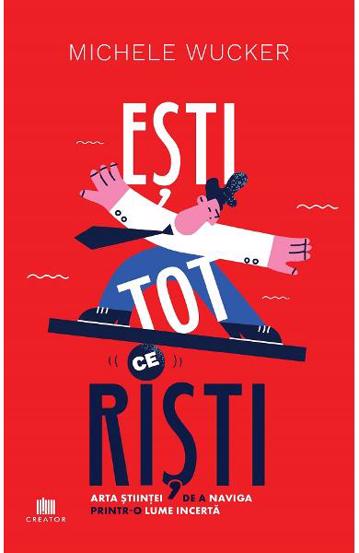 Esti tot ce risti