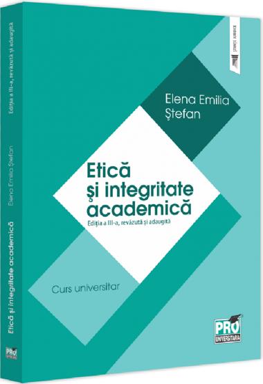 Etica si integritate academica. Editia a III-a