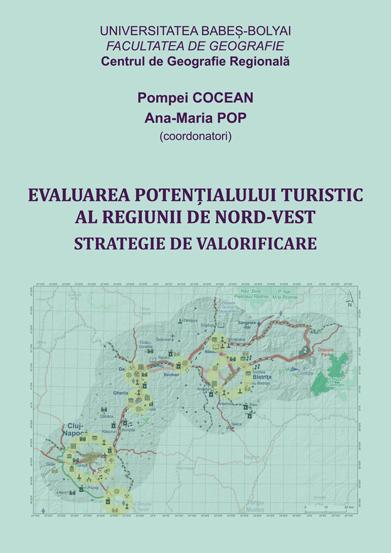 Evaluarea potentialului turistic al Regiunii de Nord‐Vest. Strategie de valorificare