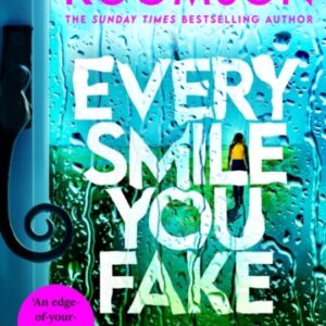 Every Smile You Fake : the gripping new novel from the bestselling Queen of the Big Reveal