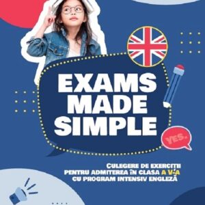 Exams made simple. Culegere de exercitii - Clasa 5 - Program intensiv engleza