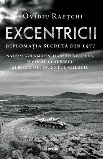 Excentricii. Diplomatia secreta din 1977